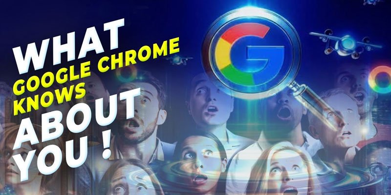 What Google Chrome Knows About You !